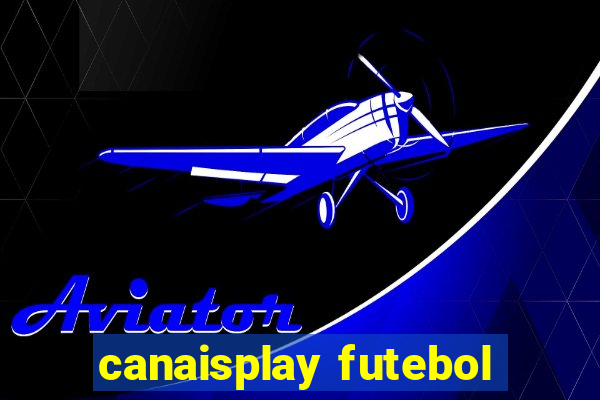 canaisplay futebol